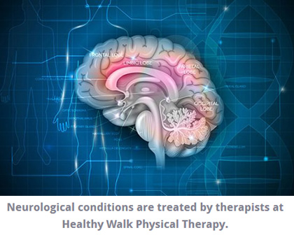 Neurological conditions are treated by therapists at Healthy Walk Physical Therapy and Rehabilitation Iselin, NJ